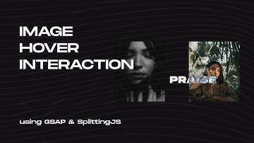 Image Hover Interaction | GSAP & SplittingJS