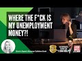 Where the F*ck is My Unemployment Money?!