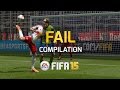 FIFA 15 | Fail Compilation #03