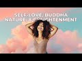 Self-Love, Buddha Nature, &amp; Enlightenment