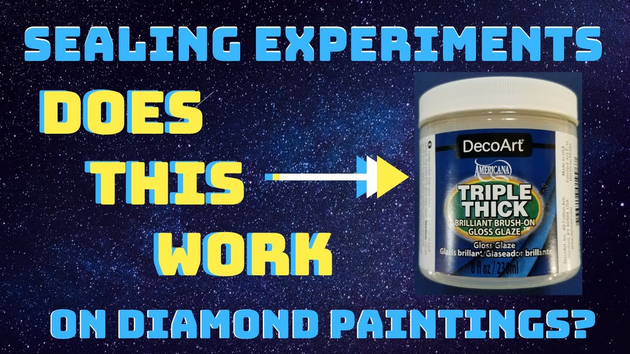 A New Contender - Diamond Painting Sealant Experiments - DecoArt Triple  Thick 