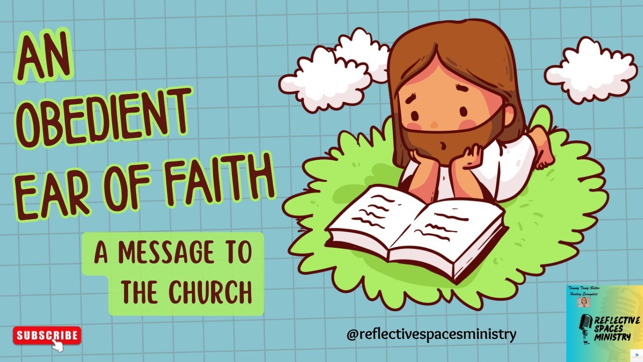 An Obedient Ear of Faith: A Message to the Church An Obedient Ear of Faith: A Message to the Church