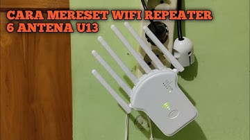 Cara mereset wifi repeater 6 antena U13 || penguat sinyal wifi