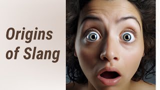 Discovering the Roots of Slang