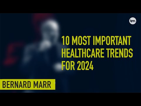 The 10 Biggest Trends Revolutionizing Healthcare In 2024