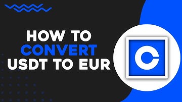 How To Convert USDT to EUR on Coinbase (Easiest Way)