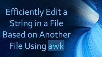 Efficiently Edit a String in a File Based on Another File Using awk