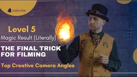Creative Camera Angles | Level 5 Magic Literally