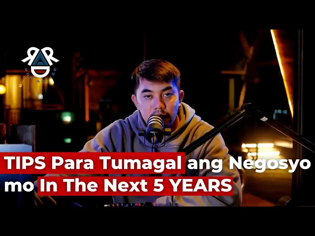 TIPS PARA TUMAGAL ANG NEGOSYO MO IN THE NEXT 5 YEARS | RDR Advise class=