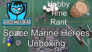 Space Marine Heroes Unboxing... KIND OF (I go on a rant)