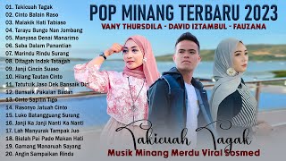 Fauzana - Takicuah Tagak - Kumpulan Lagu Pop Minang Terbaru 2023 - Viral Di Tiktok !!!