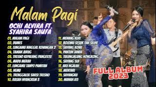 Ochi Alvira Ft. Syahiba Saufa - MALAM PAGI - DUMES - TAMAN JURUG| FULL ALBUM 2023