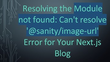 Resolving the Module not found: Can
