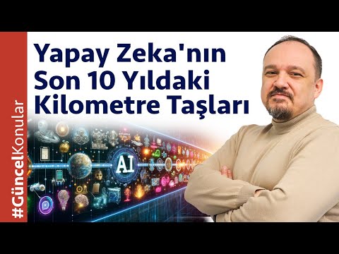 Yapay Zeka'nın Son 10 Yıldaki Kilometre Taşları