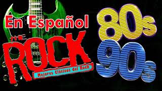 Rock En Español De Los 80 y 90 - Rock En Tu Idioma 80 y 90