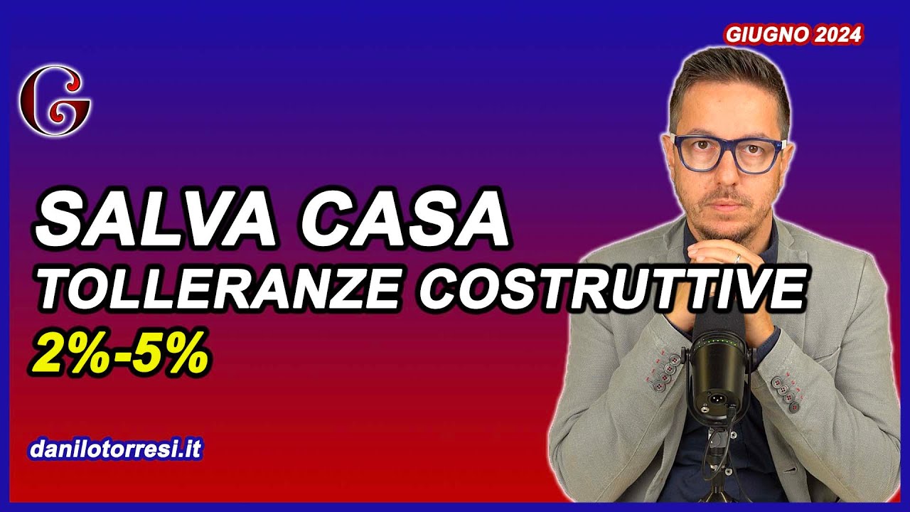 TOLLERANZE COSTRUTTIVE ed esecutive nel DECRETO SALVA CASA ultime notizie