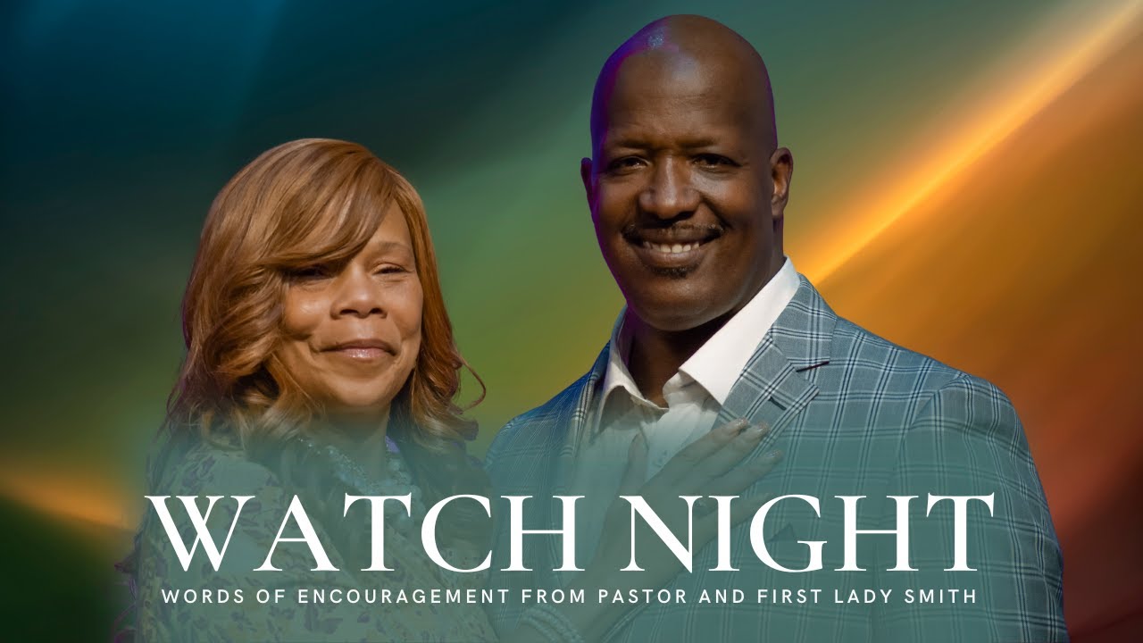 Watch Night 2022 Words of Encouragement from Pastor and First Lady