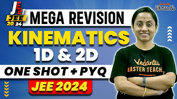 JEE 2024 Mega Revision | Kinematics 1D & Kinematics 2D | One Shot & PYQs | #jee2024 #jee2025