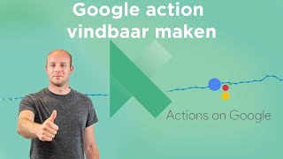 Implicit Invocation: Hoe Je Jouw Google Action Vindbaar Maakt