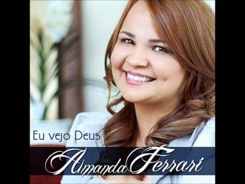 Amanda Ferrari - Vai Ter Virada - CD Eu Vejo Deus (2011)