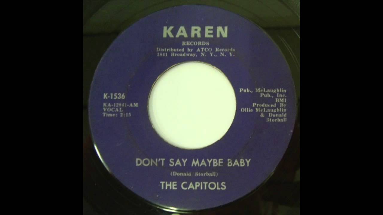 The Capitols Don't Say Maybe Baby - YouTube