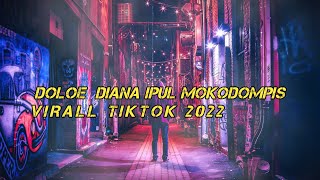 LAGU DOLOE  DIANA IPUL MOKODOMPIS X NINO KALALO NEW