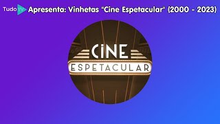 Cronologia #130: Vinhetas Cine Espetacular (2000 - 2023)