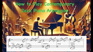 How To Play Contemporary Jazz Piano Arpeggios: PDF in All Keys