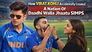 How Virat Kohli Accidentally Created A Nation Of Simps Net Worth