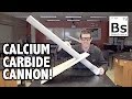 Shooting a calcium carbide cannon