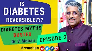 REVERSE DIABETES | HERBAL | MAGIC CURES| BREAKING DIABETES MYTHS-DR V MOHAN DIABETELOGIST | DIABETES
