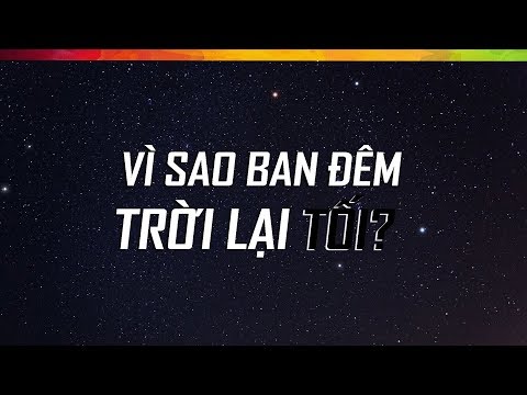 Video: Tại Sao Trời Tối Vào Ban đêm