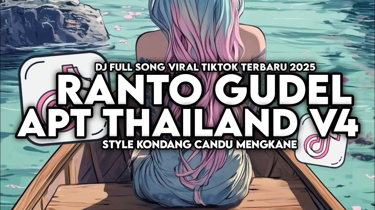 DJ APT THAILAND V4 X ALONE X RANTO GUDEL X BARCELONA STYLE KONDANG TERBARU VIRAL TIKTOK 2025
