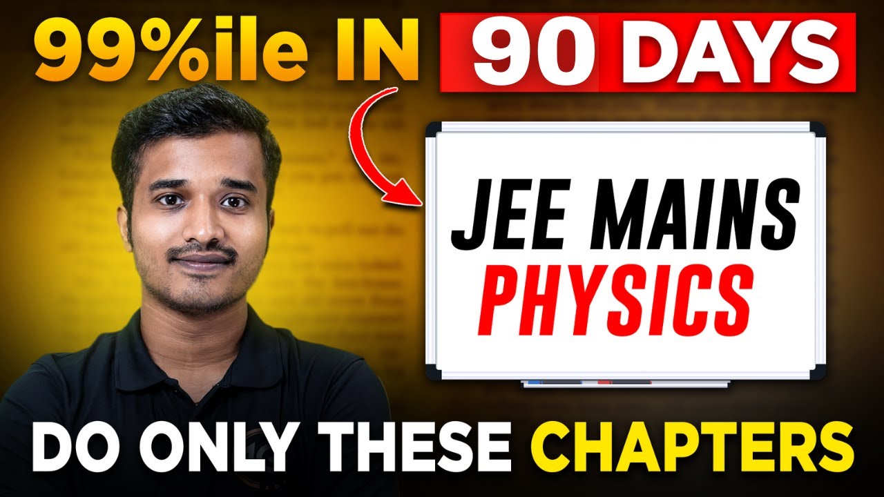 99%ile in JEE Mains 2025 Physics in Last 90 Days🔥Most High Weightage ...