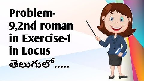 Problem-9 in 2nd roman in EXERCISE-1 from Locus chapter in telugu