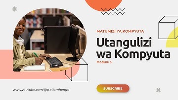 Module 3 - Utangulizi wa Kompyuta | Computer Basics | Theory