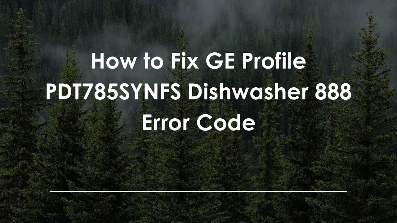 How to Fix GE Profile PDT785SYNFS Dishwasher 888 Error Code