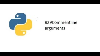 #29 Comment line arguments in  advanced  python demo/#tutorial for python beginners