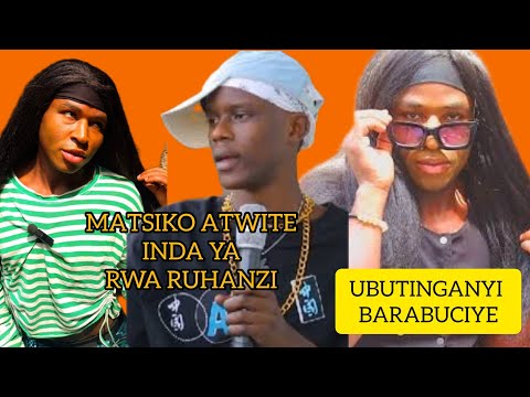 🛑MATSIKO ATWITE INDA YA RWA RUHANZI🤣MATSIKO YANZE GUKIZWA NGO AVE MUBUTINGANYI🤣🤣🔥
