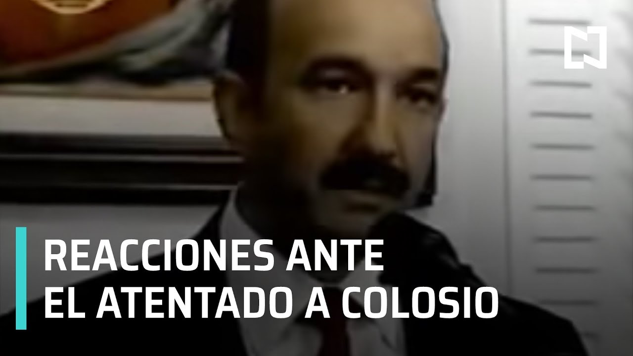 Asesinato de Colosio; Salinas de Gortari, PRI, PAN y Bill Clinton reaccionan a atentado de Colosio