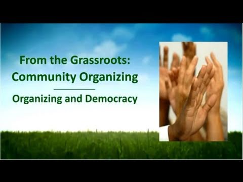 From the Grassroots - Community Organizing and Dem...