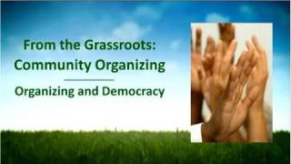 From the Grassroots - Community Organizing and Democracy