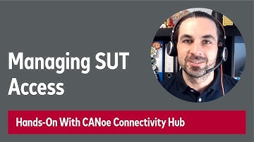 CANoe4SW and CANoe Connectivity Hub: Managing Access to Systems Under Test