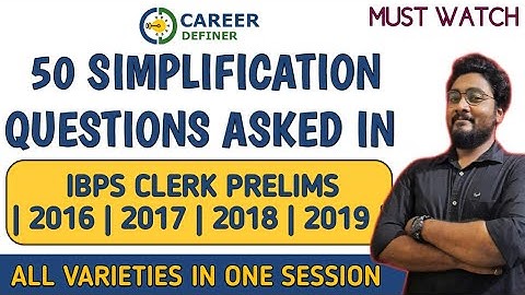 50 Simplification Questions Asked in IBPS Clerk Prelims 2019 | 2018 | 2017 | 2016 | Kaushik Mohanty