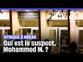 Attaque au couteau  arras  qui est le suspect mohammed m