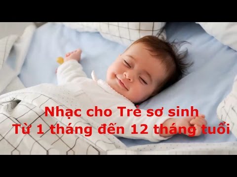 Nhạc Cho Trẻ Sơ Sinh Dưới 1 Tháng Tuổi - Nhạc Cho Trẻ Sơ Sinh Từ 1 Tháng - 12 Tháng Tuổi Nhạc Cho Trẻ Sơ Sinh ngủ ngon phát triển thông minh