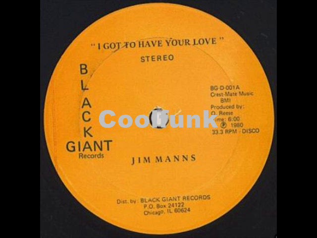 Jim Manns - I Got To Have Your Love