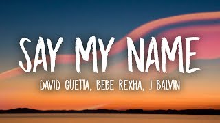 Video thumbnail of "David Guetta - Say My Name (Lyrics) ft. Bebe Rexha, J Balvin"