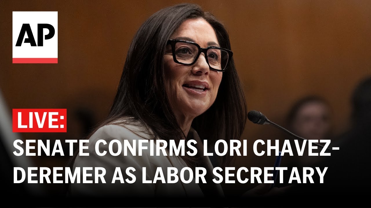LIVE: Senate confirms Lori Chavez-DeRemer as labor secretary