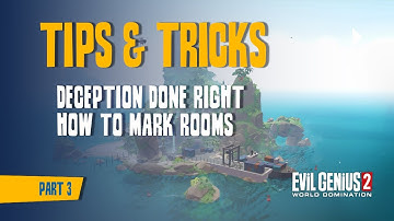 Evil Genius 2 - Tips and Tricks - DECEPTION DONE RIGHT